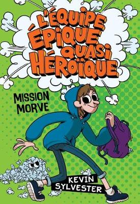 Book cover for L' �quipe �pique Quasi H�ro�que: Mission Morve