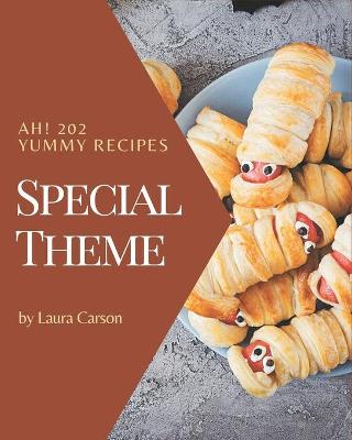 Book cover for Ah! 202 Yummy Special Theme Recipes