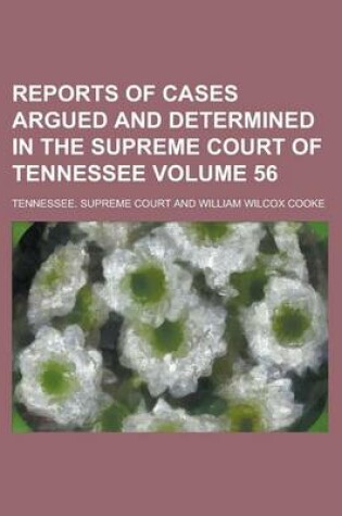 Cover of Reports of Cases Argued and Determined in the Supreme Court of Tennessee Volume 56