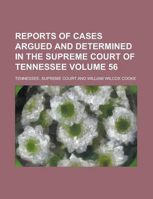 Book cover for Reports of Cases Argued and Determined in the Supreme Court of Tennessee Volume 56