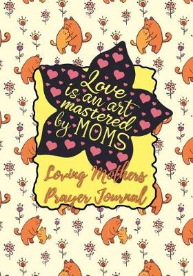 Book cover for Love Is an Art Mastered by Moms