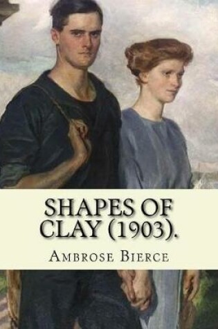 Cover of Shapes of clay (1903). By