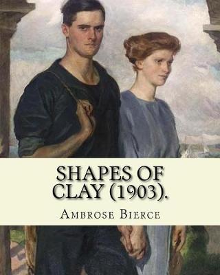 Book cover for Shapes of clay (1903). By