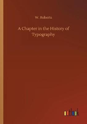 Book cover for A Chapter in the History of Typography