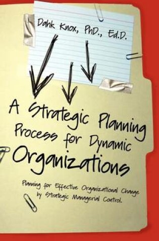 Cover of A Strategic Planning Process for Dynamic Organizations