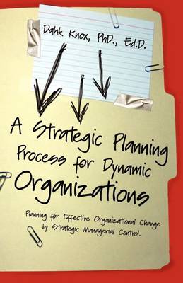 Book cover for A Strategic Planning Process for Dynamic Organizations