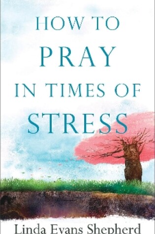 Cover of How to Pray in Times of Stress