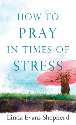Book cover for How to Pray in Times of Stress