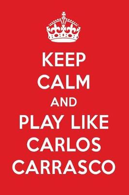 Book cover for Keep Calm and Play Like Carlos Carrasco