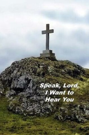 Cover of Speak, Lord, I Want to Hear You