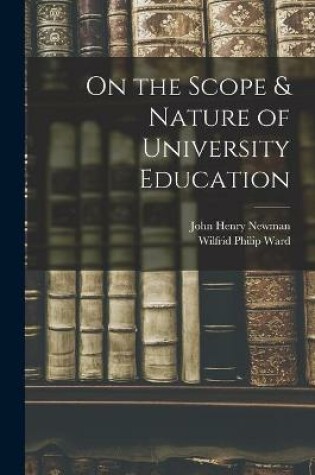Cover of On the Scope & Nature of University Education [microform]