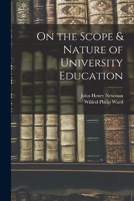 Book cover for On the Scope & Nature of University Education [microform]