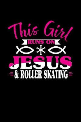 Book cover for This Girl Runs on Jesus & Roller Skating