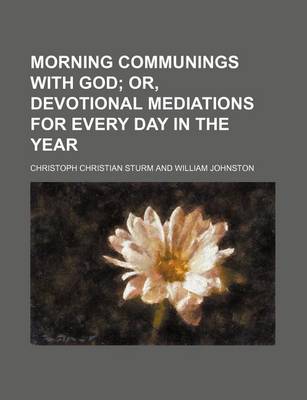 Book cover for Morning Communings with God; Or, Devotional Mediations for Every Day in the Year