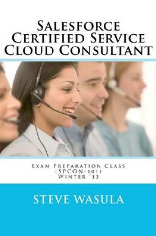 Cover of Salesforce Certified Service Cloud Consultant Exam Preparation Class (SPCON-101)