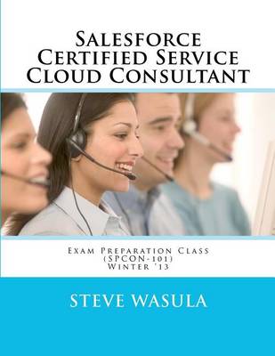 Book cover for Salesforce Certified Service Cloud Consultant Exam Preparation Class (SPCON-101)