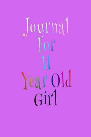 Cover of Journal For 11 Year Old Girl