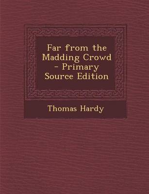 Book cover for Far from the Madding Crowd - Primary Source Edition