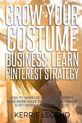 Book cover for Grow Your Costume Business