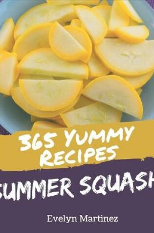 Cover of 365 Yummy Summer Squash Recipes