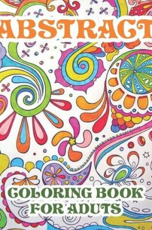 Cover of Abstract Coloring Book for Adults