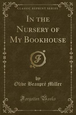 Book cover for In the Nursery of My Bookhouse (Classic Reprint)