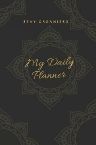 Cover of My Daily Planner - MY PLANS FOR TODAY Planner and organizer goals and more. Best planner for entrepreneurs, moms, women and Dads...