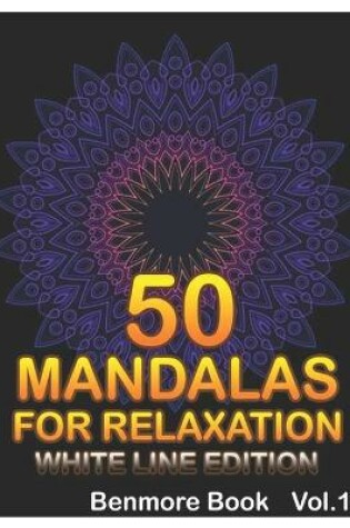 Cover of 50 Mandalas For Relaxation White Line Edition