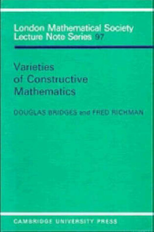 Cover of Varieties of Constructive Mathematics