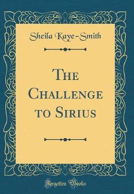 Book cover for The Challenge to Sirius (Classic Reprint)