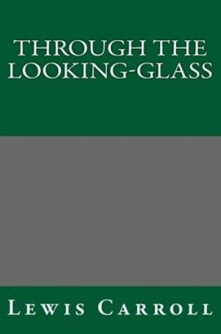 Cover of Through the Looking-Glass Lewis Carroll