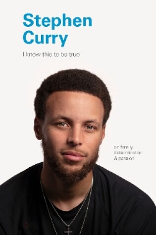 Cover of I Know This to Be True: Stephen Curry