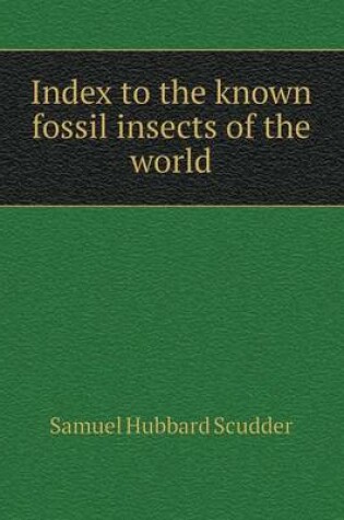 Cover of Index to the known fossil insects of the world