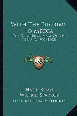 Book cover for With the Pilgrims to Mecca with the Pilgrims to Mecca