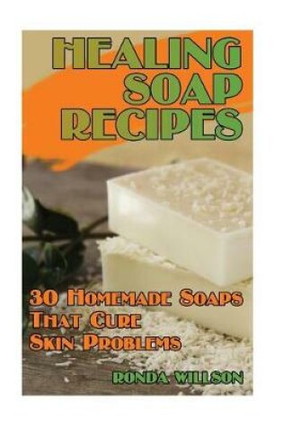 Cover of Healing Soap Recipes