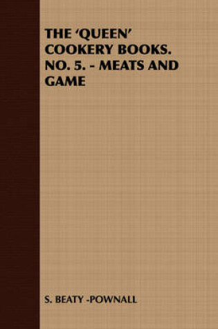 Cover of THE 'Queen' Cookery Books. No. 5. - Meats and Game