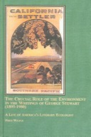 Cover of The Crucial Role of the Environment in the Writings of George Stewart (1895-1980)