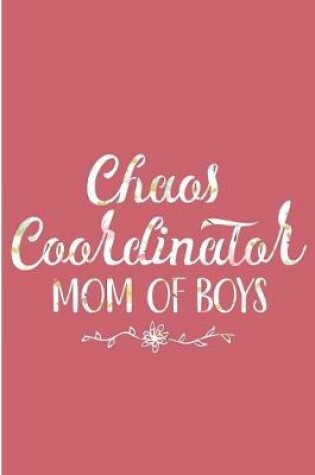 Cover of Chaos Coordinator Mom Of Boys