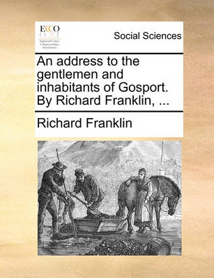 Book cover for An Address to the Gentlemen and Inhabitants of Gosport. by Richard Franklin, ...