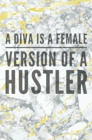 Cover of A Diva Is a Female Version of a Hustler