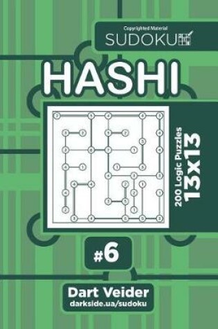 Cover of Sudoku Hashi - 200 Logic Puzzles 13x13 (Volume 6)