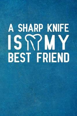 Book cover for A Sharp Knife Is My Best Friend