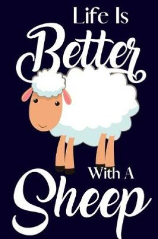 Cover of Life Is Better With A Sheep