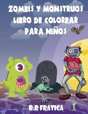 Book cover for Zombis y monstruos libro de colorear para niños