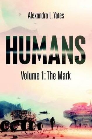 Cover of HUMANS: Volume 1: The Mark