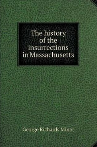 Cover of The history of the insurrections in Massachusetts