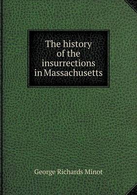 Book cover for The history of the insurrections in Massachusetts