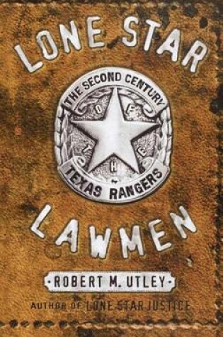 Cover of Lone Star Lawmen: The Second Century of the Texas Rangers