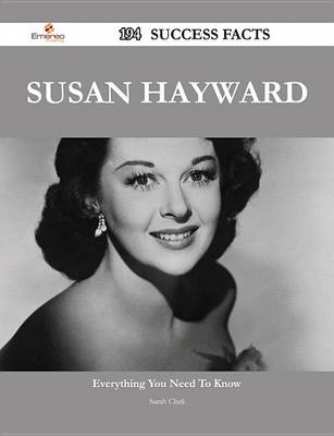 Book cover for Susan Hayward 194 Success Facts - Everything You Need to Know about Susan Hayward