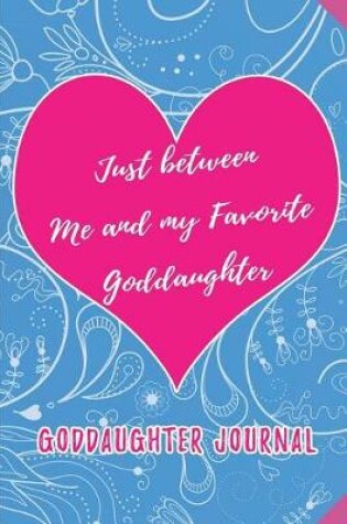 Cover of Just between Me and my Favorite Goddaughter